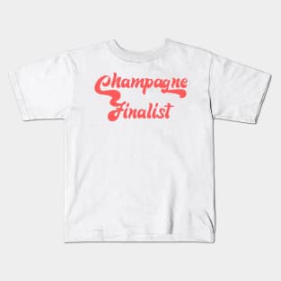 CHAMPAGNE FINALIST Kids T-Shirt